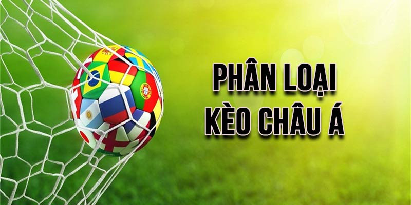 Các loại kèo châu Á thông dụng trên thị trường