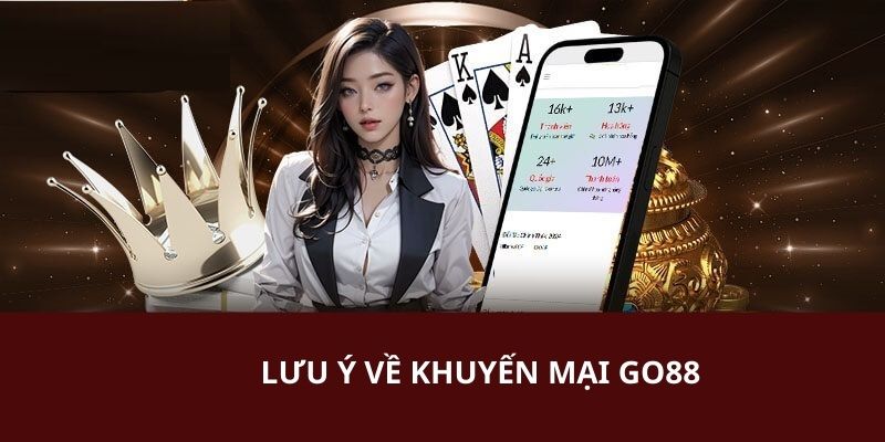 Lưu ý cho thành viên khi tham gia Khuyến mãi từ go88