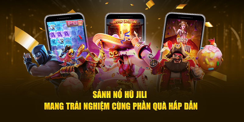 Slot game Jili tạo ra không gian giải trí uy tín, hiện đại hàng đầu